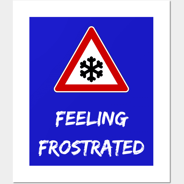 Too cold always cold in winter funny frost wordplay snow road sign Wall Art by Artstastic